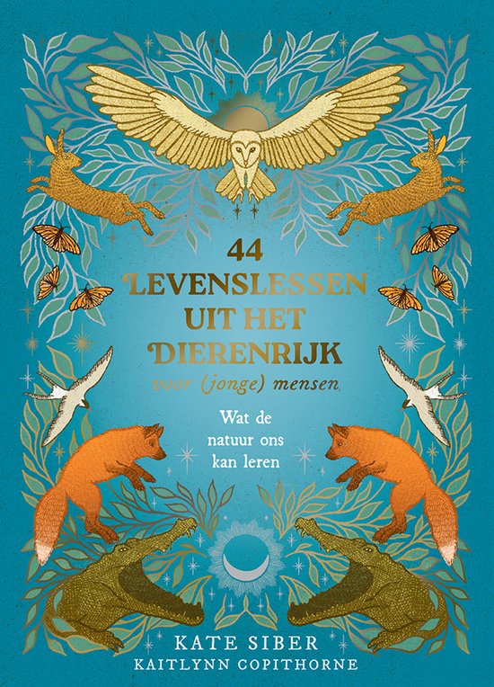 44 levenslessen uit het dierenrijk | KATE SIBER, KAITLYNN COPITHORNE