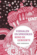 Verhalen en sprookjes rond de geboorte | Bert Voorhoeve