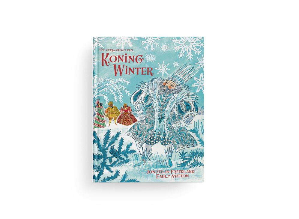 De verjaardag van Koning Winter | JONATHAN FREEDLAND & EMILY SUTTON